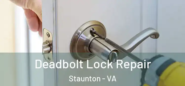Deadbolt Lock Repair Staunton - VA