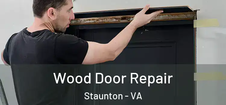Wood Door Repair Staunton - VA